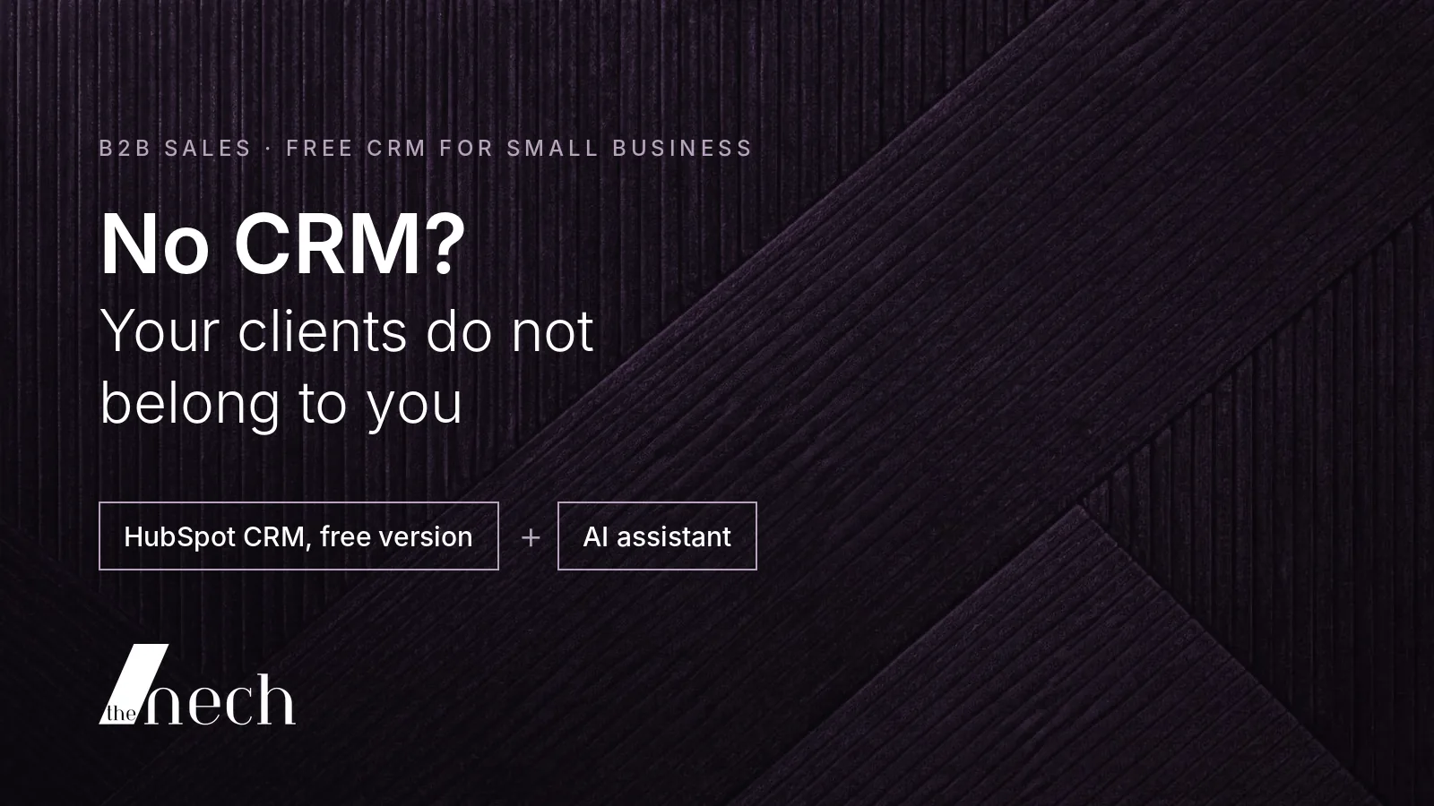 Free CRM for small business: the free version of HubSpot CRM plus an AI assistant, article cover by the nech